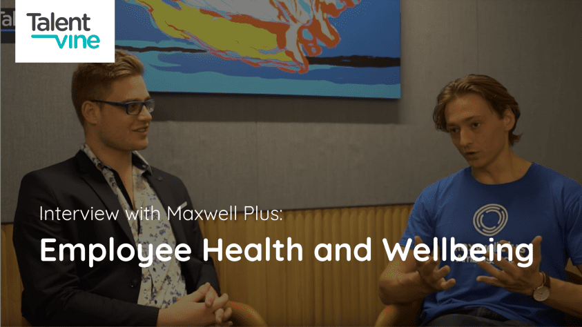 TalentVine Interview with Maxwell Plus - Employee Health and Wellbeing